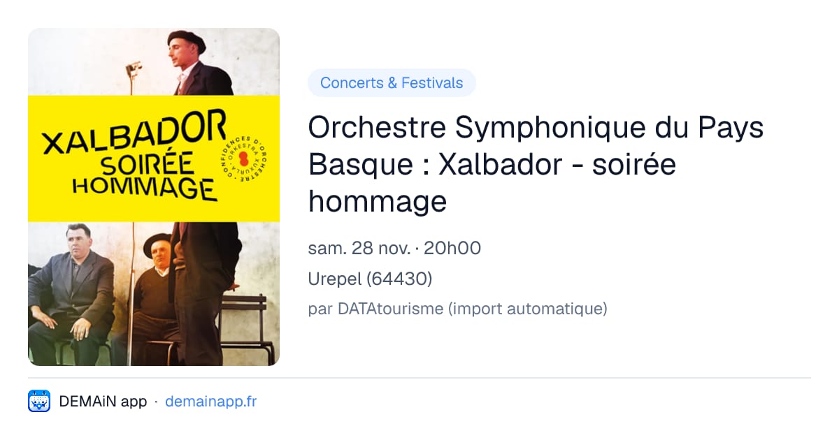 Orchestre Symphonique du Pays Basque : Xalbador - soirée hommage — Urepel