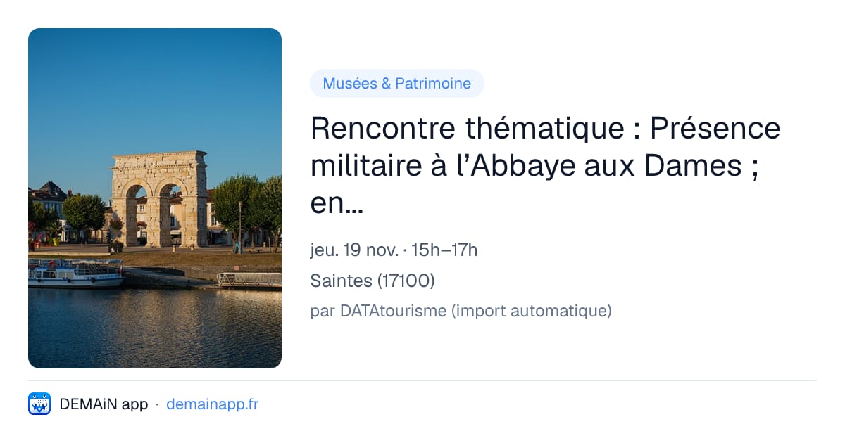 Rencontre thématique : Présence militaire à l’Abbaye aux Dames ; entre transformations intempestives et préservation du monument — Saintes