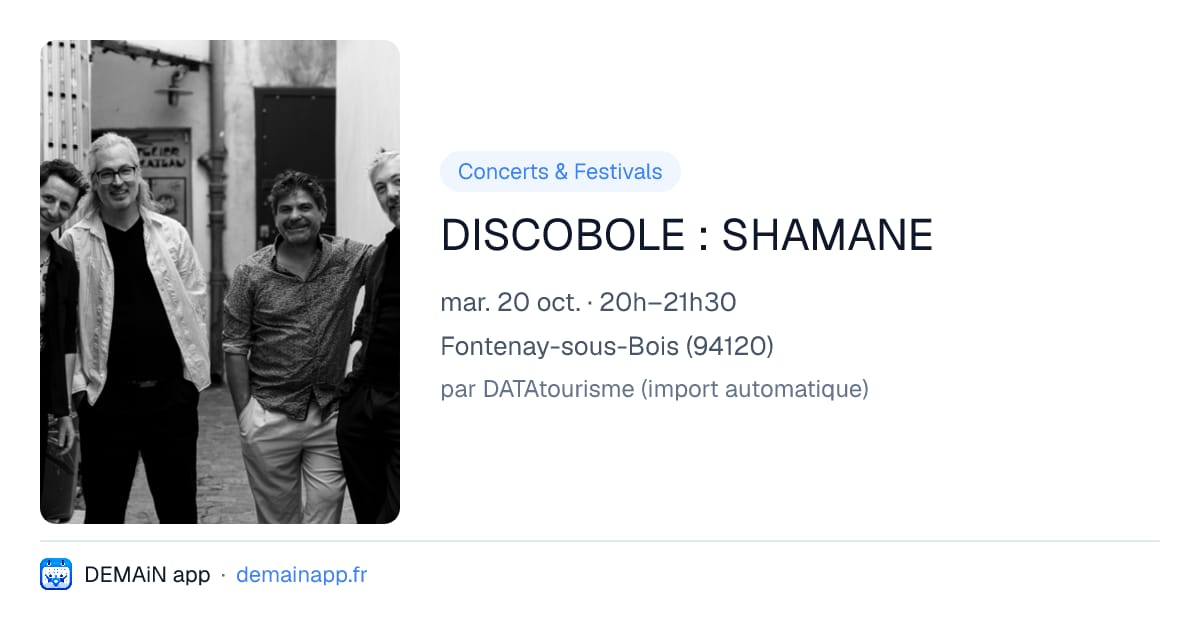 DISCOBOLE : SHAMANE — Fontenay-sous-Bois