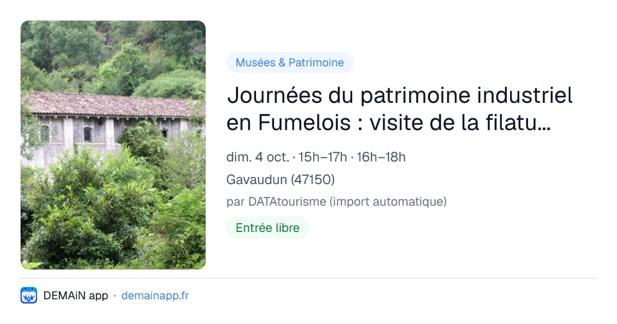 Journées du patrimoine industriel en Fumelois : visite de la filature de Gavaudun — Gavaudun