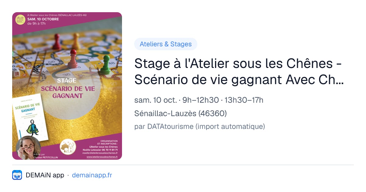 Stage à l'Atelier sous les Chênes - Scénario de vie gagnant Avec Christelle Petitcollin — Sénaillac-Lauzès