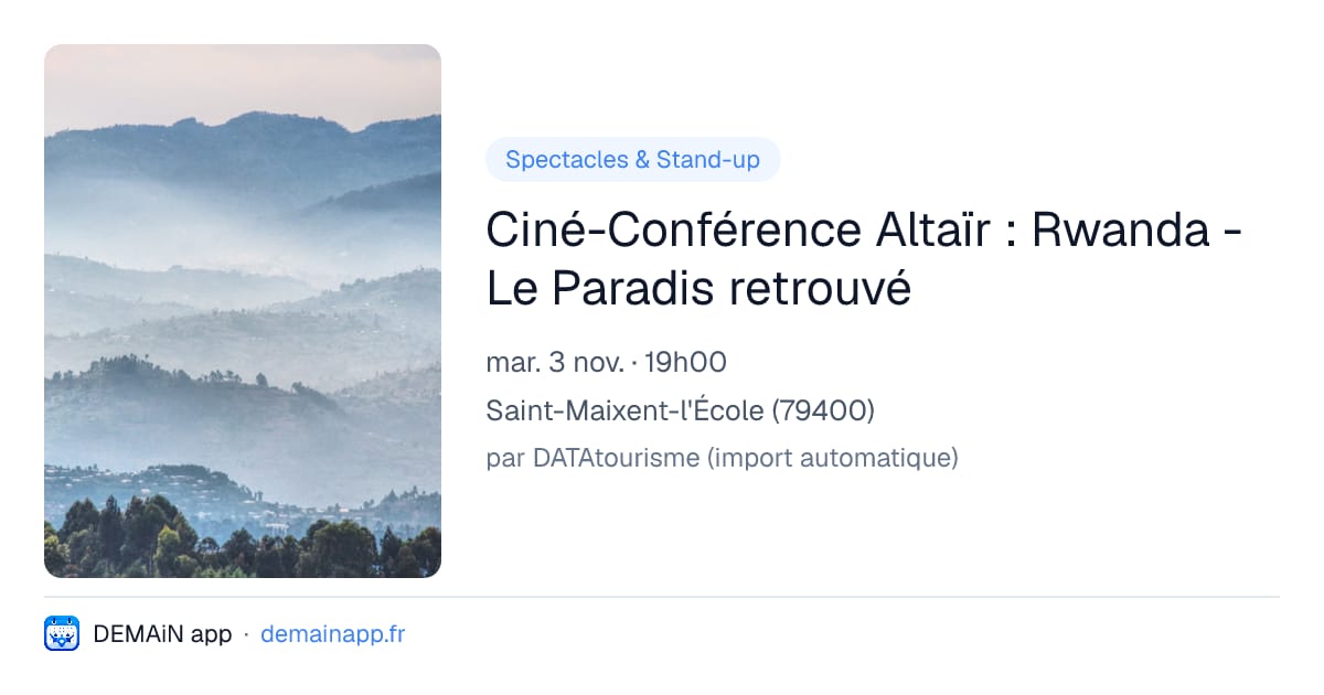 Ciné-Conférence Altaïr : Rwanda - Le Paradis retrouvé — Saint-Maixent-l'École