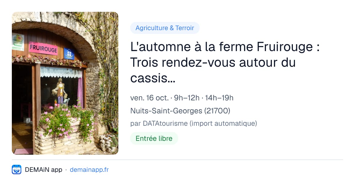 L'automne à la ferme Fruirouge : Trois rendez-vous autour du cassis pour Vignobles en Scène — Nuits-Saint-Georges