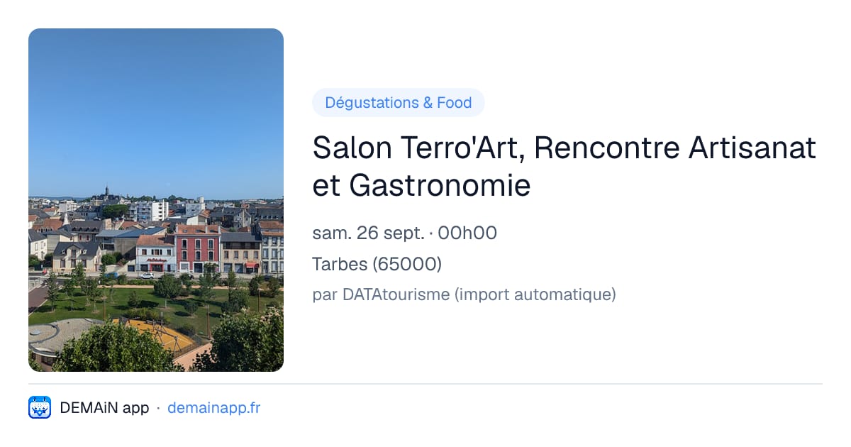 Salon Terro'Art, Rencontre Artisanat et Gastronomie — Tarbes