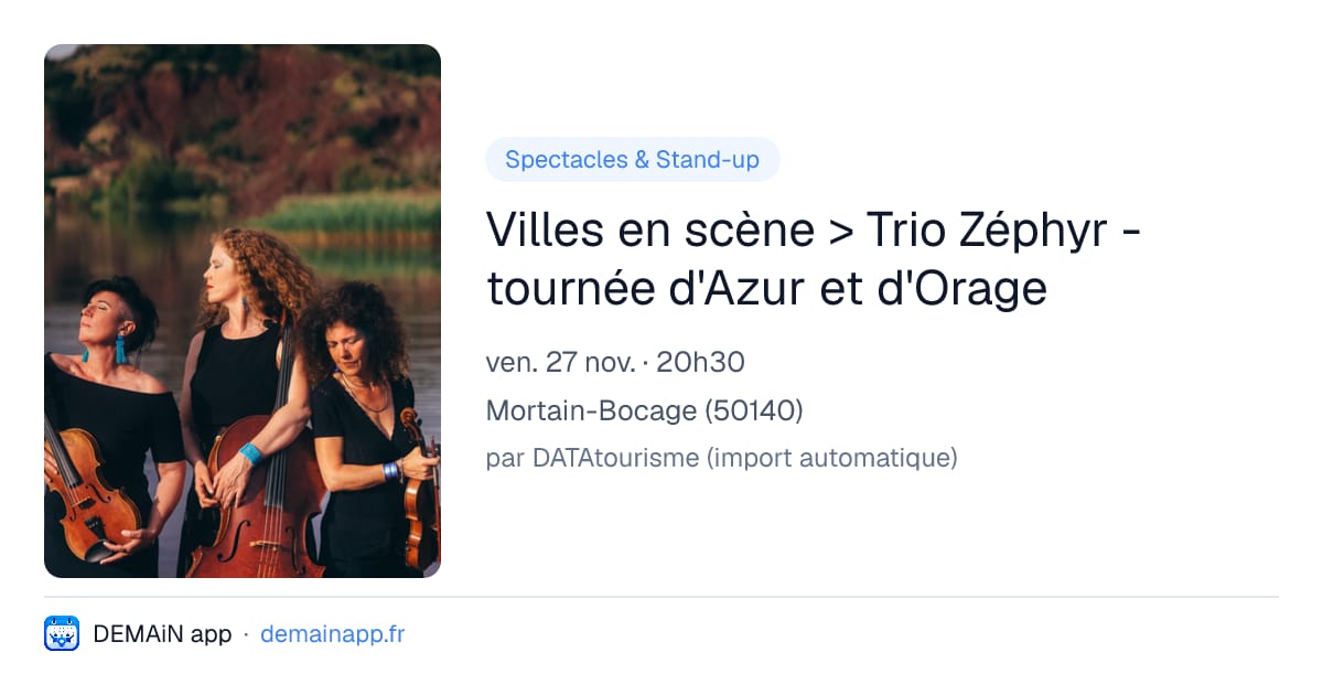 Villes en scène > Trio Zéphyr - tournée d'Azur et d'Orage — Mortain-Bocage