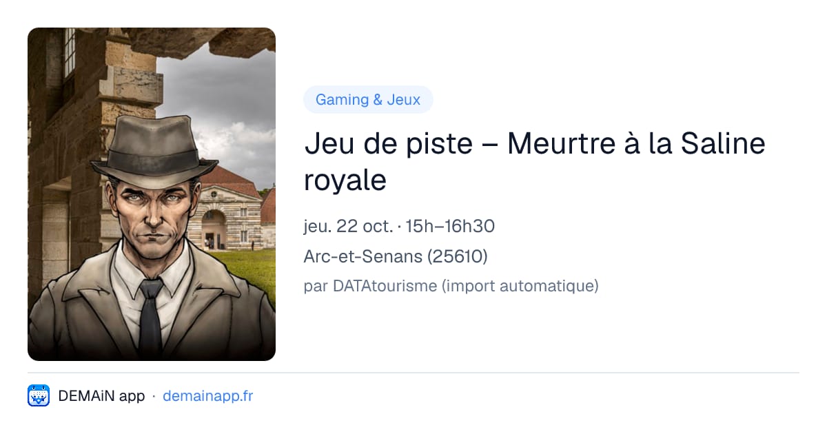 Jeu de piste – Meurtre à la Saline royale — Arc-et-Senans