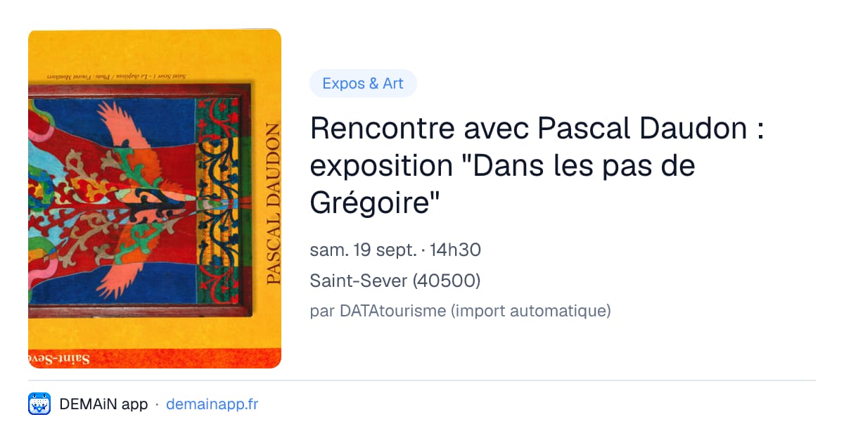 Rencontre avec Pascal Daudon : exposition "Dans les pas de Grégoire" — Saint-Sever