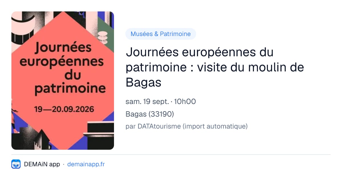 Journées européennes du patrimoine : visite du moulin de Bagas — Bagas