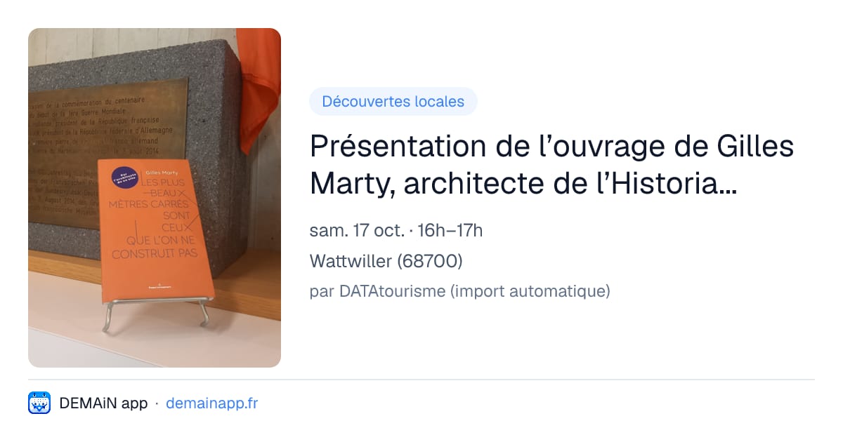Présentation de l’ouvrage de Gilles Marty, architecte de l’Historial franco-allemand — Wattwiller