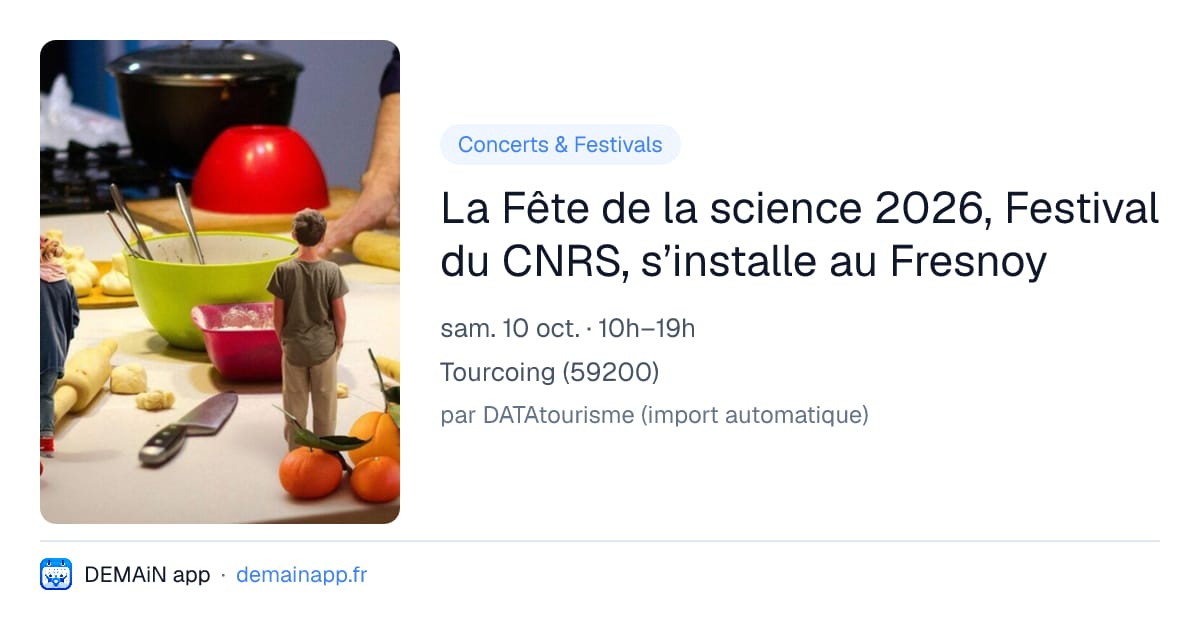 La Fête de la science 2026, Festival du CNRS, s’installe au Fresnoy — Tourcoing