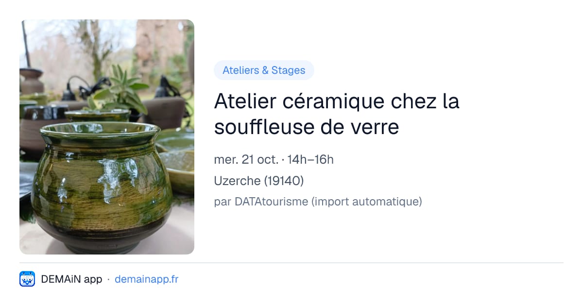 Atelier céramique chez la souffleuse de verre — Uzerche