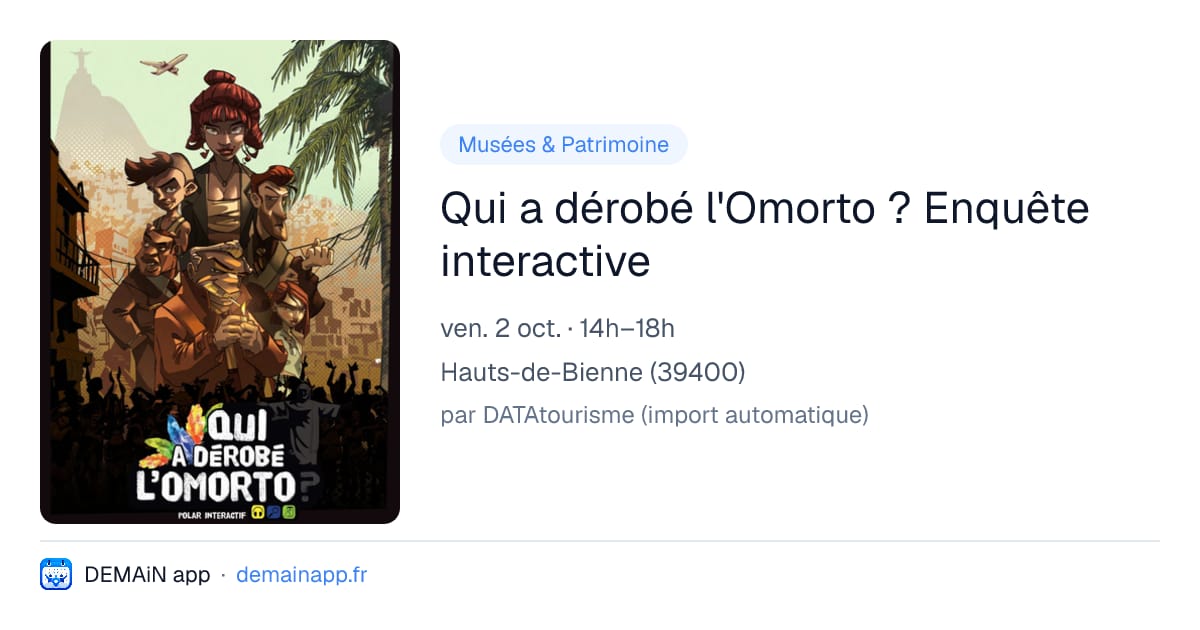 Qui a dérobé l'Omorto ? Enquête interactive — Hauts-de-Bienne