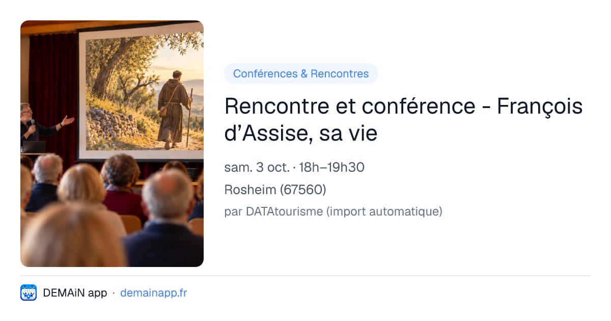 Rencontre et conférence - François d’Assise, sa vie — Rosheim