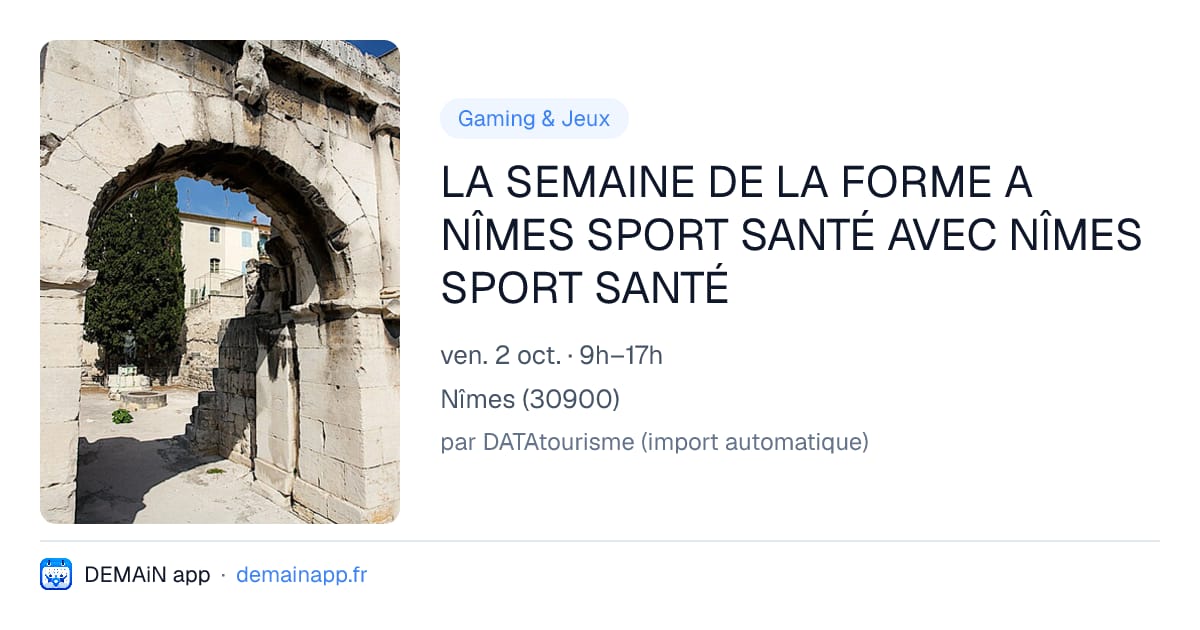 LA SEMAINE DE LA FORME A NÎMES SPORT SANTÉ AVEC NÎMES SPORT SANTÉ — Nîmes