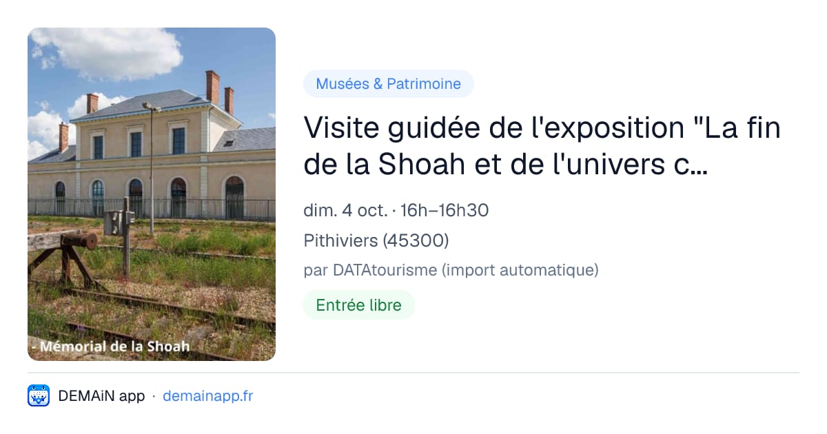 Visite guidée de l'exposition "La fin de la Shoah et de l'univers concentrationnaire nazi" — Pithiviers