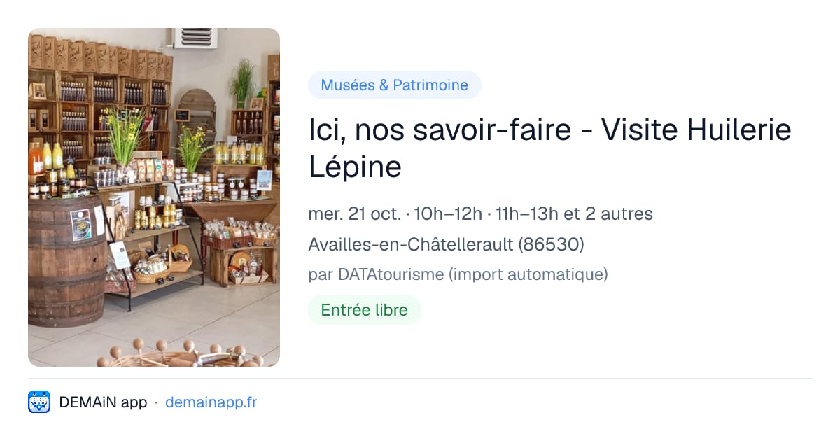 Ici, nos savoir-faire - Visite Huilerie Lépine — Availles-en-Châtellerault