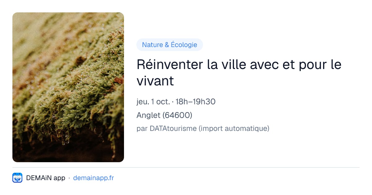 Réinventer la ville avec et pour le vivant — Anglet