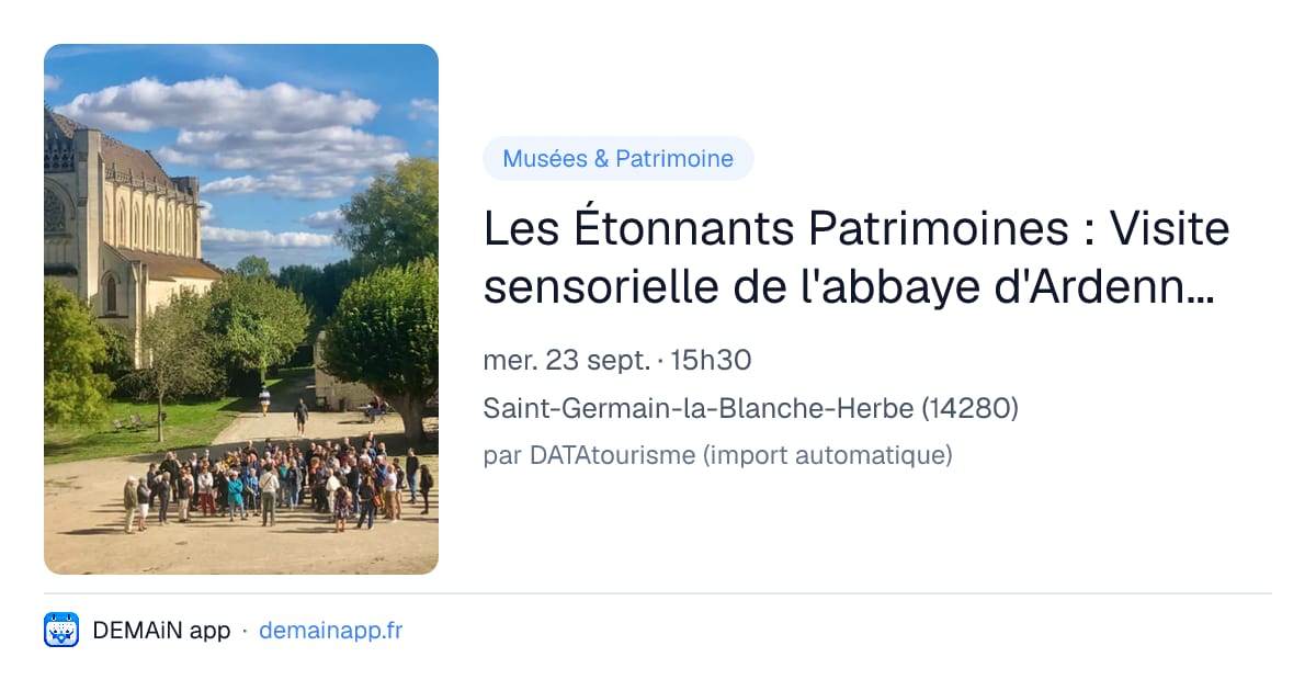Les Étonnants Patrimoines : Visite sensorielle de l'abbaye d'Ardenne, dès 8 ans ! — Saint-Germain-la-Blanche-Herbe