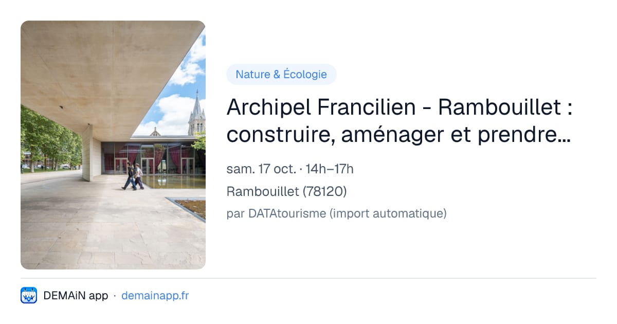 Archipel Francilien - Rambouillet : construire, aménager et prendre soin de la ville — Rambouillet