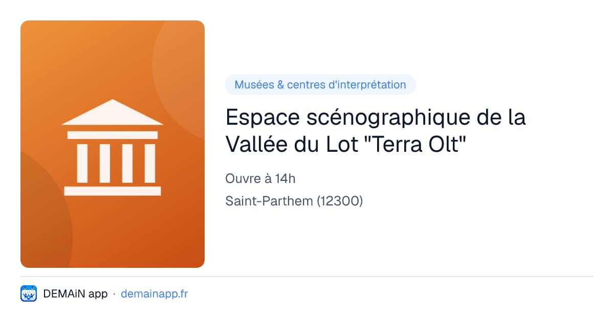 Espace scénographique de la Vallée du Lot "Terra Olt" — Saint-Parthem