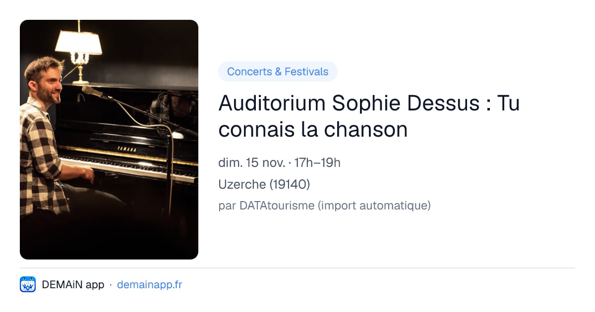 Auditorium Sophie Dessus : Tu connais la chanson — Uzerche