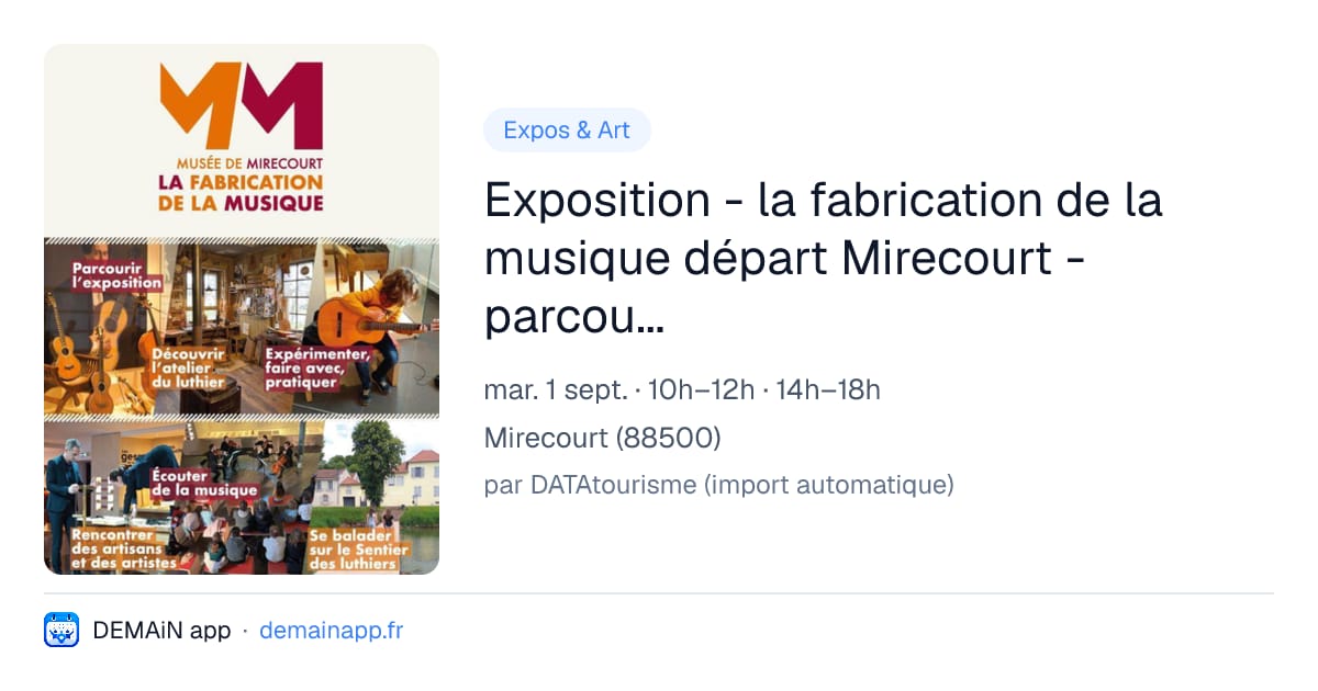 Exposition - la fabrication de la musique départ Mirecourt - parcours en autonomie — Mirecourt