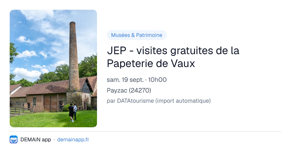 JEP - visites gratuites de la Papeterie de Vaux — Payzac