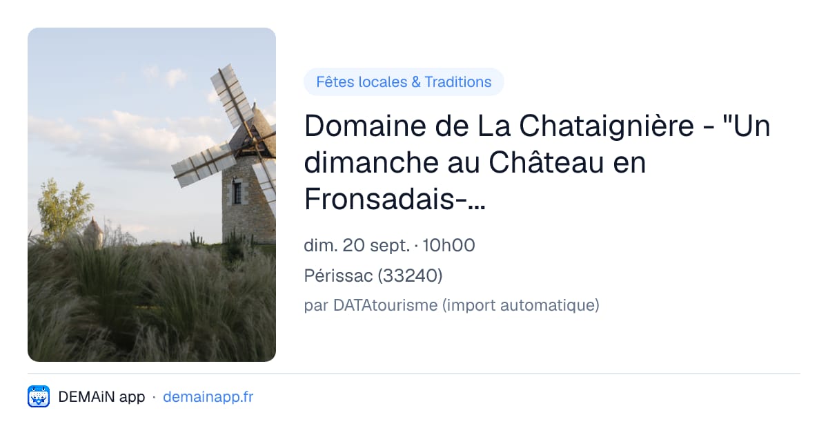 Domaine de La Chataignière - "Un dimanche au Château en Fronsadais-Libournais" — Périssac