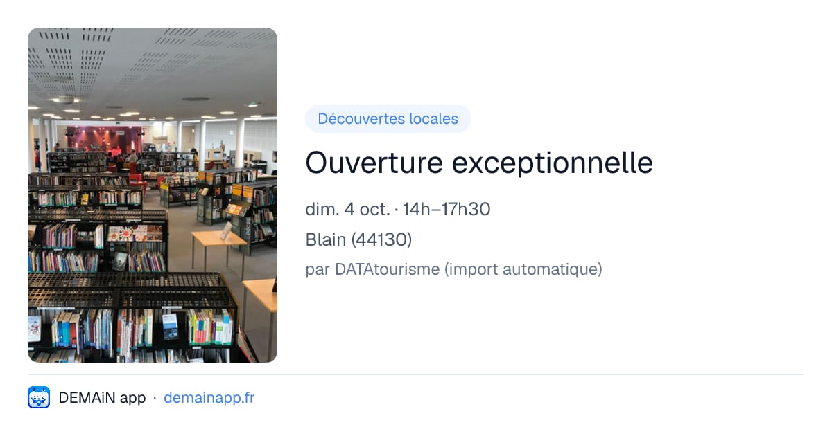 Ouverture exceptionnelle — Blain