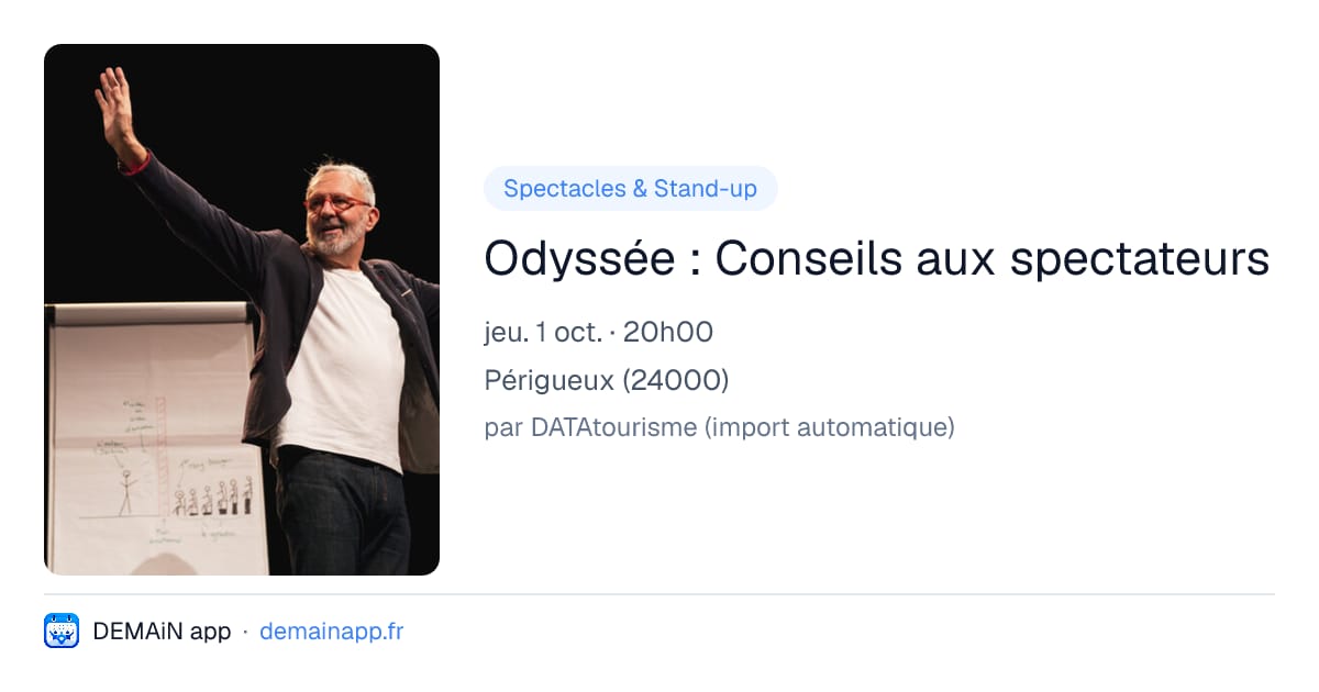 Odyssée : Conseils aux spectateurs — Périgueux
