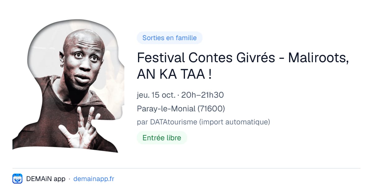 Festival Contes Givrés - Maliroots, AN KA TAA ! — Paray-le-Monial