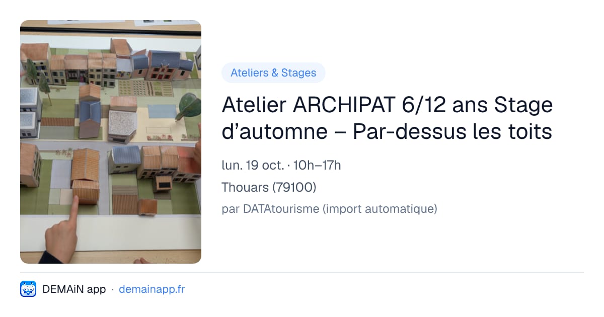 Atelier ARCHIPAT 6/12 ans Stage d’automne – Par-dessus les toits — Thouars