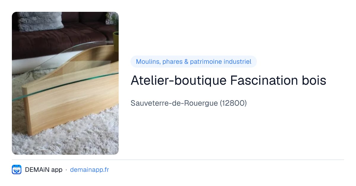 Atelier-boutique Fascination bois — Sauveterre-de-Rouergue