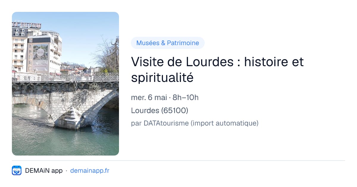 Visite de Lourdes : histoire et spiritualité — Lourdes