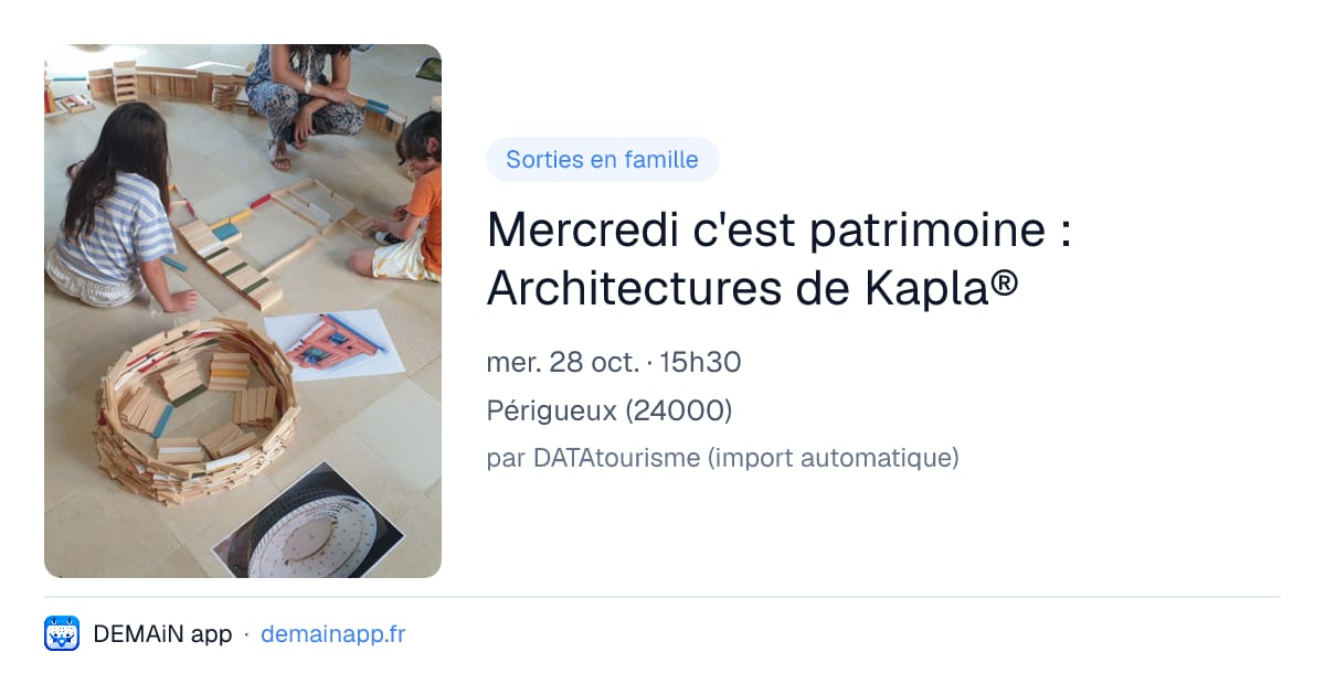 Mercredi c'est patrimoine : Architectures de Kapla® — Périgueux