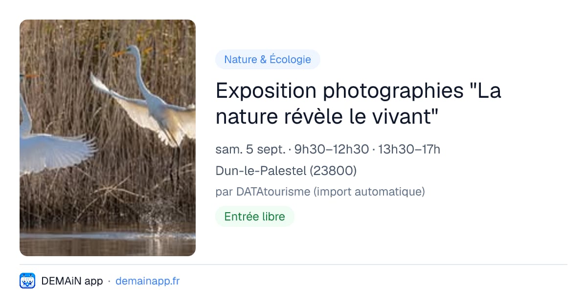 Exposition photographies "La nature révèle le vivant" — Dun-le-Palestel