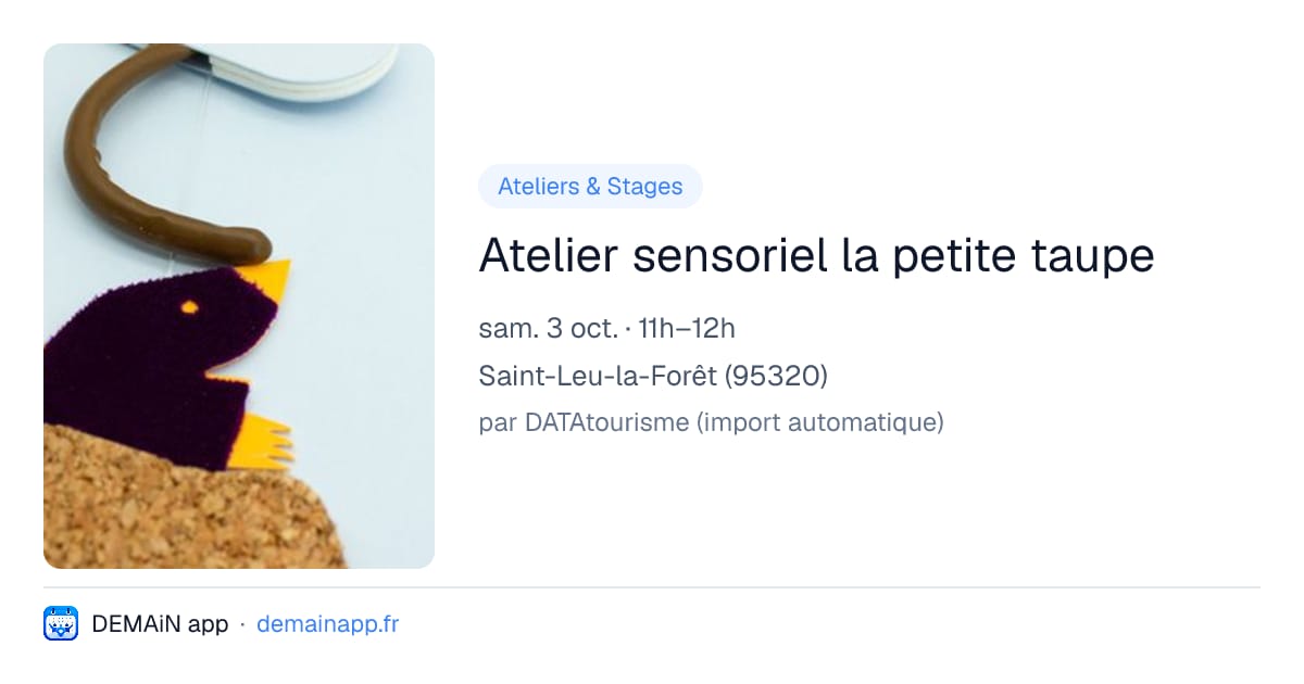 Atelier sensoriel la petite taupe — Saint-Leu-la-Forêt