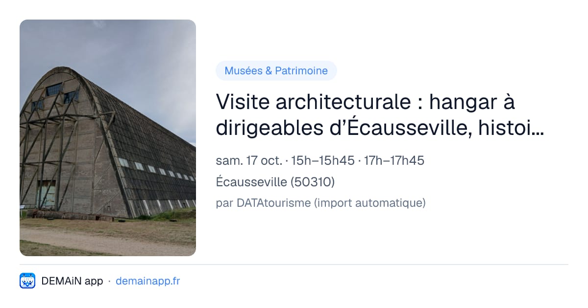 Visite architecturale : hangar à dirigeables d’Écausseville, histoire et architecture — Écausseville