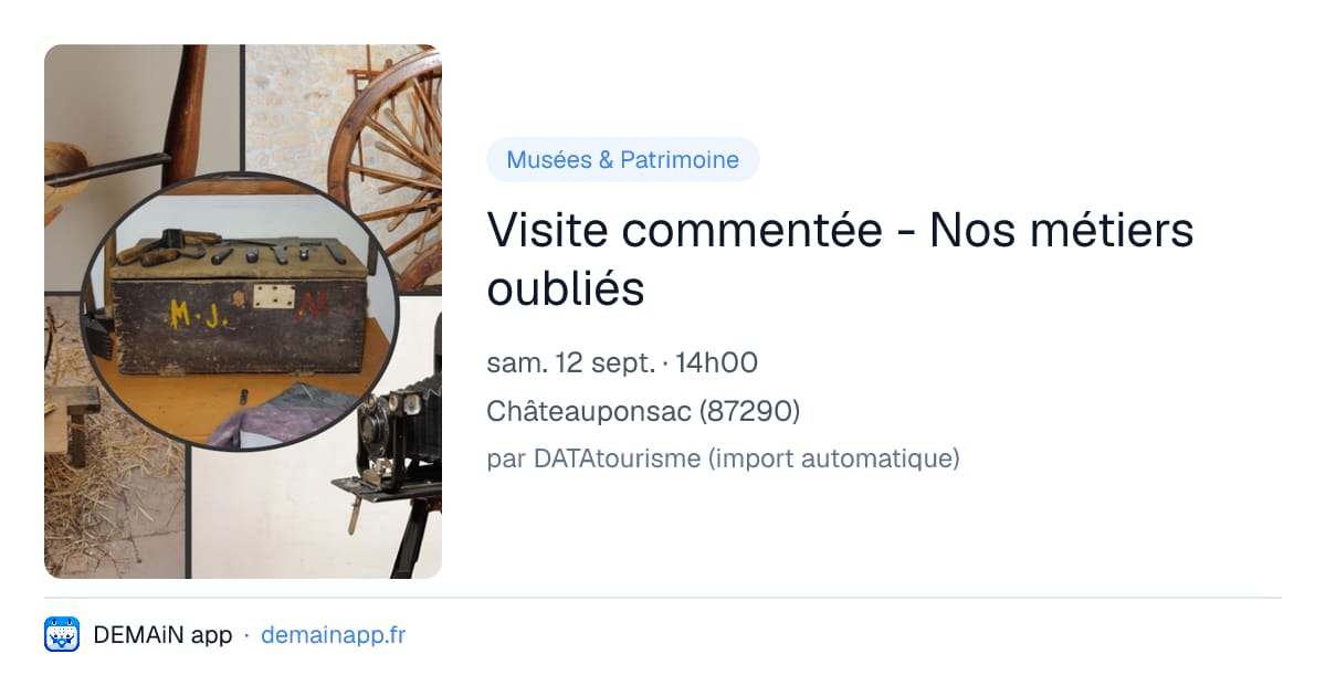 Visite commentée - Nos métiers oubliés — Châteauponsac