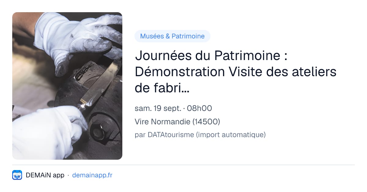 Journées du Patrimoine : Démonstration Visite des ateliers de fabrication Guy Degrenne — Vire Normandie