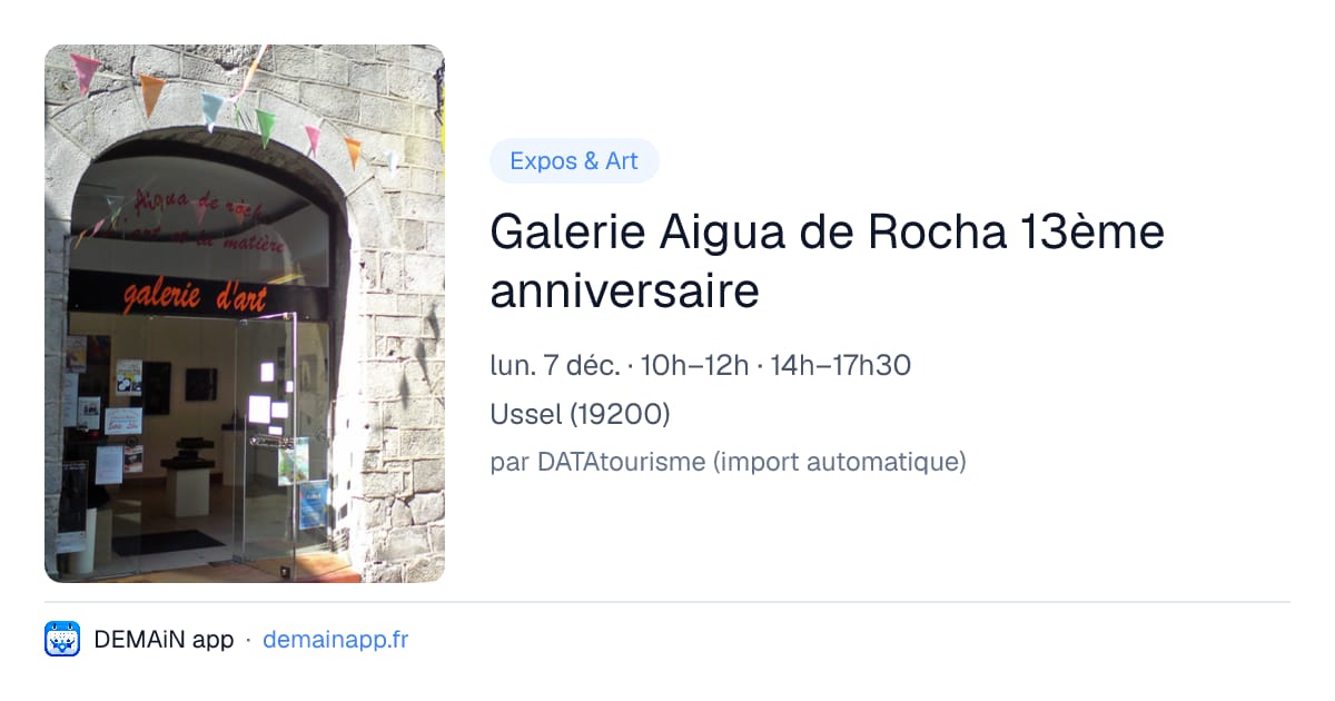 Galerie Aigua de Rocha 13ème anniversaire — Ussel