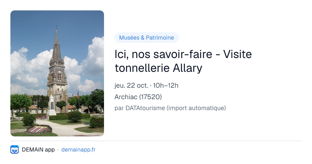 Ici, nos savoir-faire - Visite tonnellerie Allary — Archiac