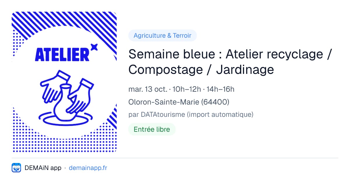Semaine bleue : Atelier recyclage / Compostage / Jardinage — Oloron-Sainte-Marie