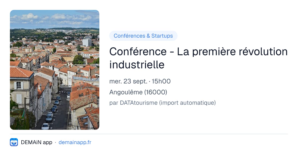 Conférence - La première révolution industrielle — Angoulême