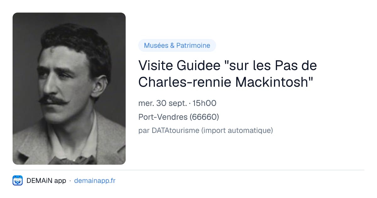 Visite Guidee "sur les Pas de Charles-rennie Mackintosh" — Port-Vendres