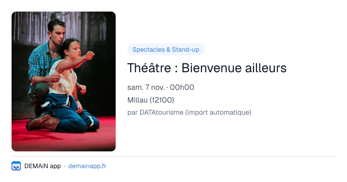 Théâtre : Bienvenue ailleurs — Millau