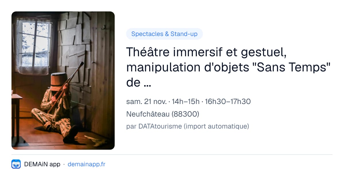Théâtre immersif et gestuel, manipulation d'objets "Sans Temps" de Bazar Forain — Neufchâteau