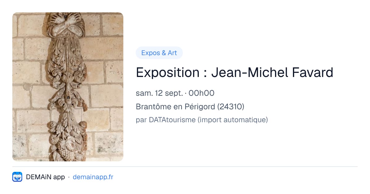 Exposition : Jean-Michel Favard — Brantôme en Périgord