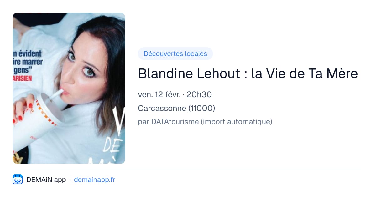Blandine Lehout : la Vie de Ta Mère — Carcassonne