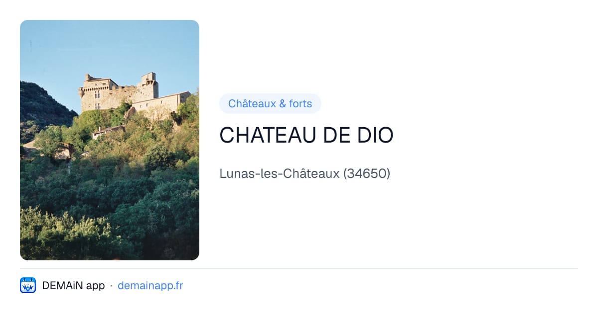CHATEAU DE DIO — Lunas-les-Châteaux